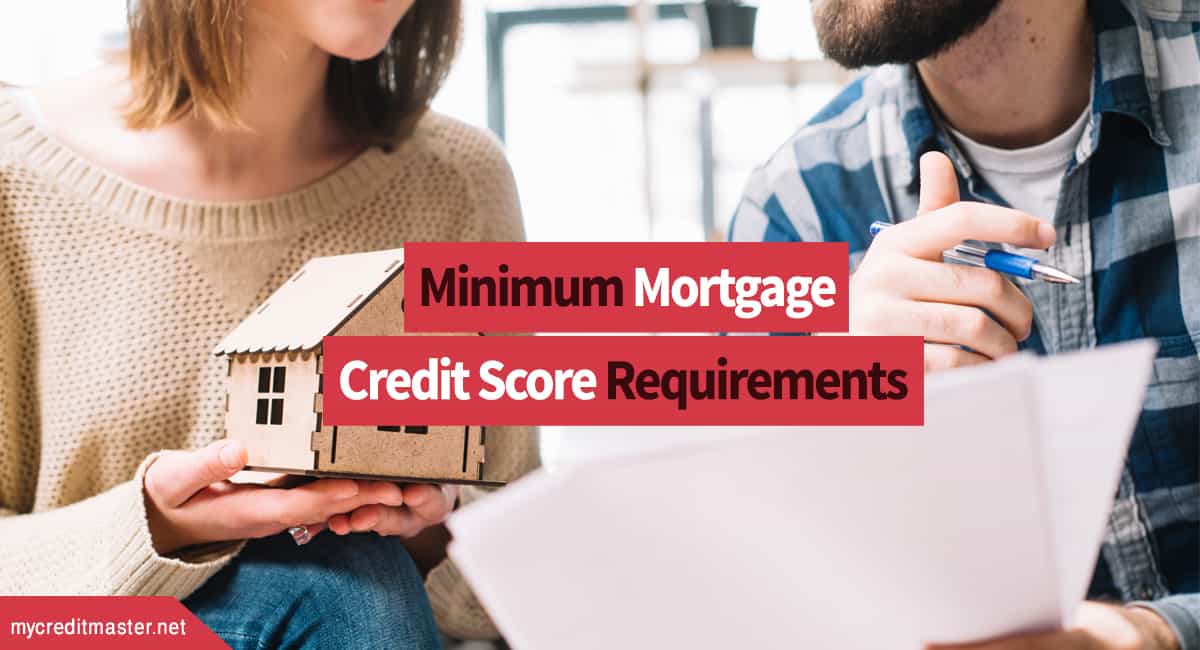 What Is the Minimum Credit Required for A Mortgage Loan